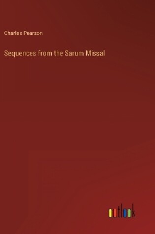 Cover of Sequences from the Sarum Missal