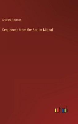 Book cover for Sequences from the Sarum Missal