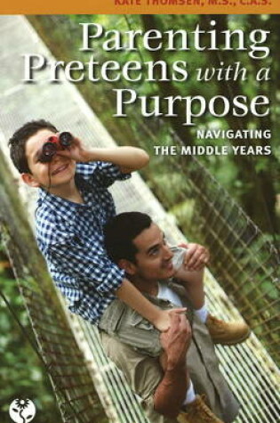 Cover of Parenting Preteens with a Purpose
