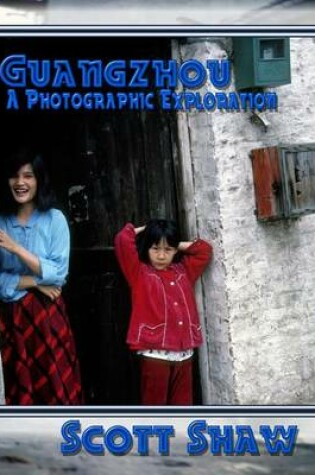 Cover of Guangzhou A Photographic Exploration