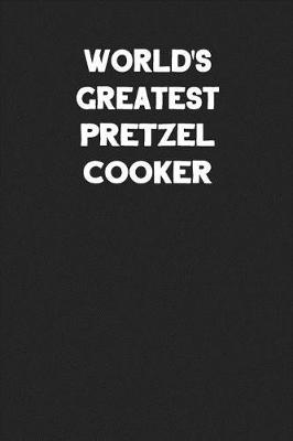 Book cover for World's Greatest Pretzel Cooker