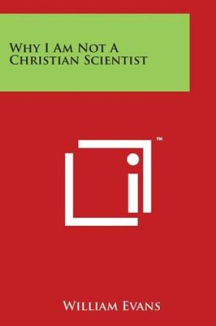 Cover of Why I Am Not a Christian Scientist