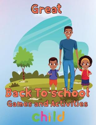 Book cover for Great Back To School Games And Activities Child