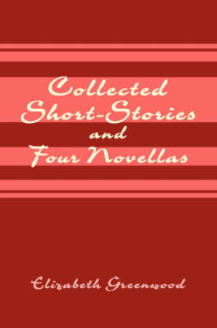 Cover of Collected Short-Stories and Four Novellas
