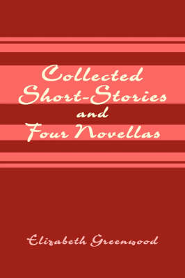 Book cover for Collected Short-Stories and Four Novellas