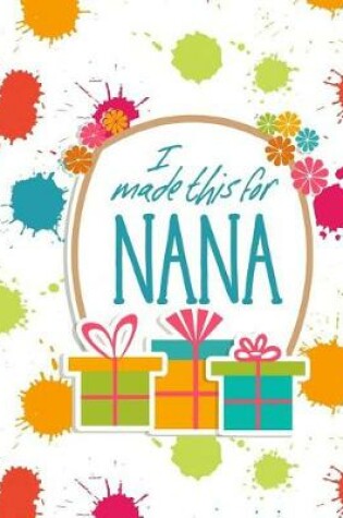 Cover of I Made This For Nana