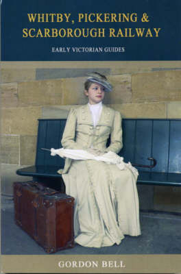 Book cover for The Whitby and Pickering to Scarborough Railway