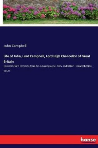 Cover of Life of John, Lord Campbell, Lord High Chancellor of Great Britain