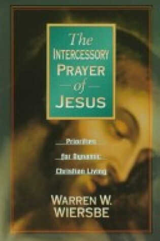 Cover of The Intercessory Prayer of Jesus