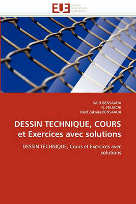 Cover of Dessin Technique, Cours Et Exercices Avec Solutions