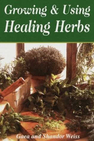 Cover of Growing and Using Healing Herbs