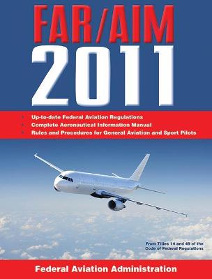 Cover of Federal Aviation Regulations / Aeronautical Information Manual 2011 (FAR/AIM)