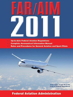 Book cover for Federal Aviation Regulations / Aeronautical Information Manual 2011 (FAR/AIM)