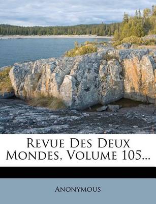 Book cover for Revue Des Deux Mondes, Volume 105...