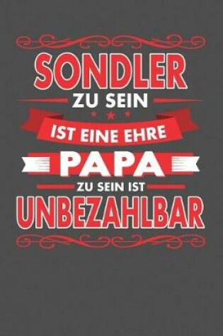 Cover of Sondler Zu Sein Ist Eine Ehre - Papa Zu Sein Ist Unbezahlbar