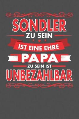 Book cover for Sondler Zu Sein Ist Eine Ehre - Papa Zu Sein Ist Unbezahlbar