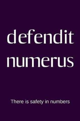Cover of defendit numerus - There is safety in numbers