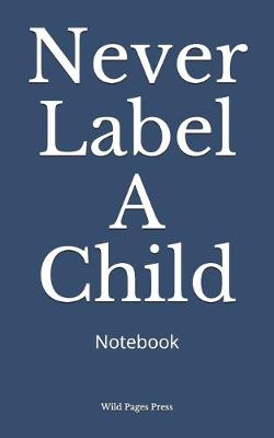 Book cover for Never Label A Child