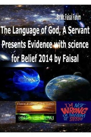 Cover of The Language of God, a Servant Presents Evidence with Science for Belief 2014 by Faisal