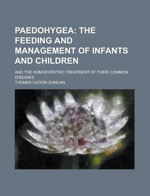 Book cover for Paedohygea; And the Homoeopathic Treatment of Their Common Diseases