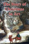 Book cover for The Story of Christmas in Art