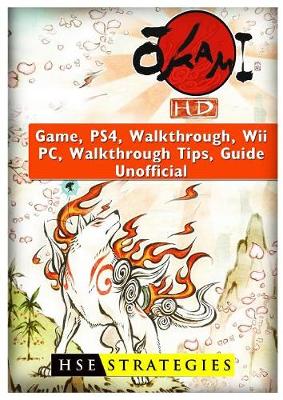 Book cover for Okami HD Game, Ps4, Walkthrough, Wii, Pc, Walkthrough, Tips, Guide Unofficial