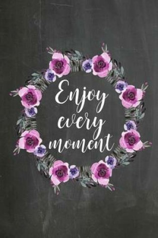 Cover of Chalkboard Journal - Enjoy Every Moment