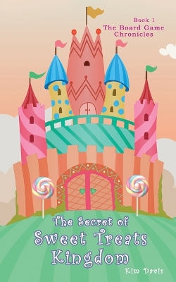 Book cover for The Secret of the Sweet Treats Kingdom