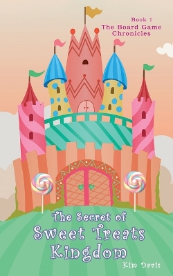 Cover of The Secret of the Sweet Treats Kingdom