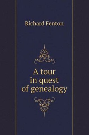 Cover of A tour in quest of genealogy