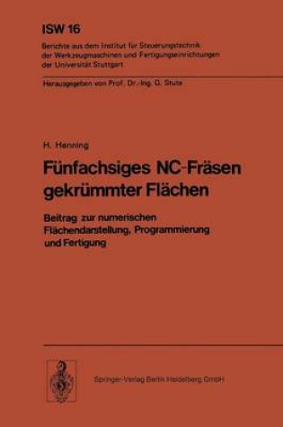 Cover of Funfachsiges NC Frasen Gekrummter Flachen Beitrag Zur Numerischen Flachendarstellung, Programmierung Und Fertigung