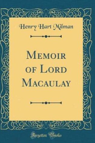 Cover of Memoir of Lord Macaulay (Classic Reprint)