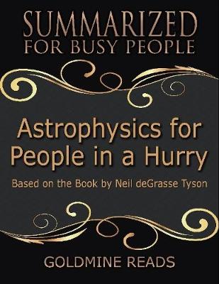 Book cover for Astrophysics for People In a Hurry - Summarized for Busy People: Based On the Book By Neil De Grasse Tyson