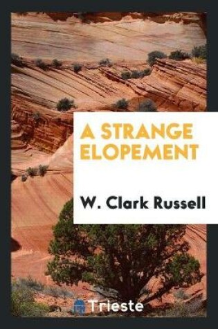 Cover of A Strange Elopement