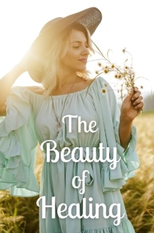 Cover of The Beauty of Healing