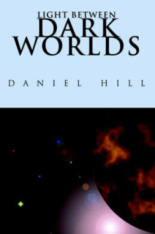 Cover of Light Between Dark Worlds