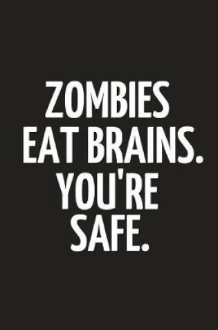 Cover of Zombies Eat Brains. You're Safe.
