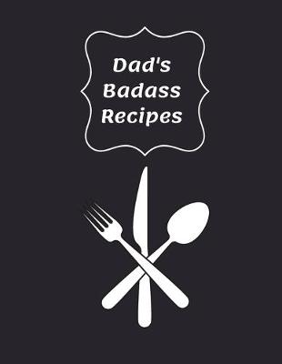 Book cover for Dad's Badass Recipes