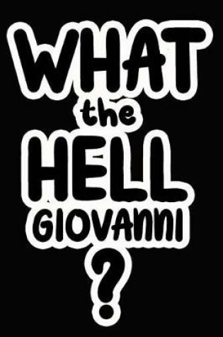 Cover of What the Hell Giovanni?