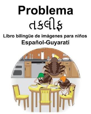 Book cover for Español-Guyaratí Problema/&#2724;&#2709;&#2738;&#2752;&#2731; Libro bilingüe de imágenes para niños