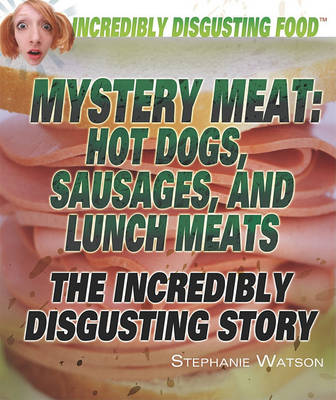 Book cover for Mystery Meat: Hot Dogs, Sausages, and Lunch Meats