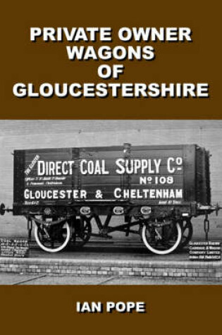 Cover of Private Owner Wagons of Gloucestershire