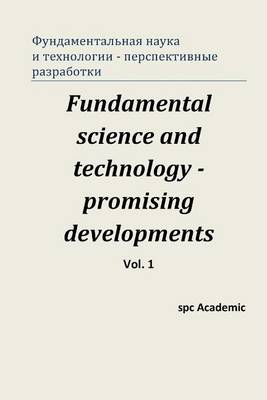 Book cover for Fundamental Science and Technology - Promising Developments. Vol 1.