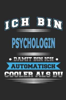 Book cover for Ich bin Psychologin Damit bin ich automatisch cooler als du