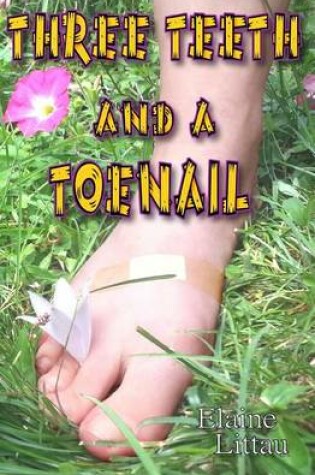 Cover of Three Teeth and a Toenail