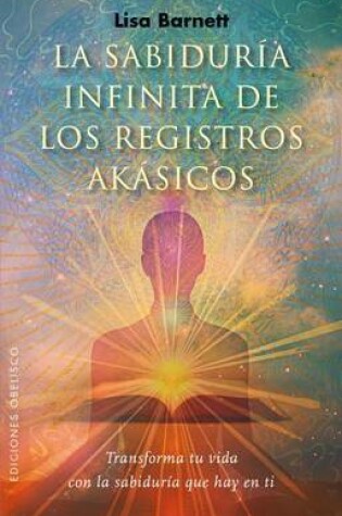 Cover of La Sabiduria Infinita de Los Registros Akasicos