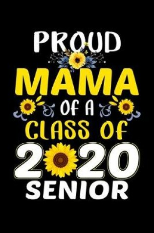 Cover of Proud Mama Of A Class of 2020 Senior