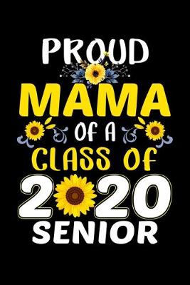 Book cover for Proud Mama Of A Class of 2020 Senior
