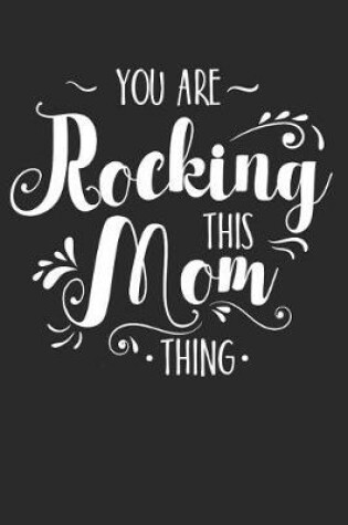 Cover of You Are Rocking This Mom Thing