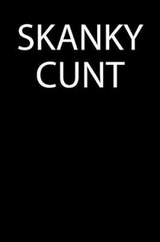 Cover of Skanky Cunt
